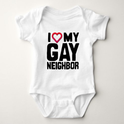 I LOVE MY GAY NEIGHBOR _png Baby Bodysuit
