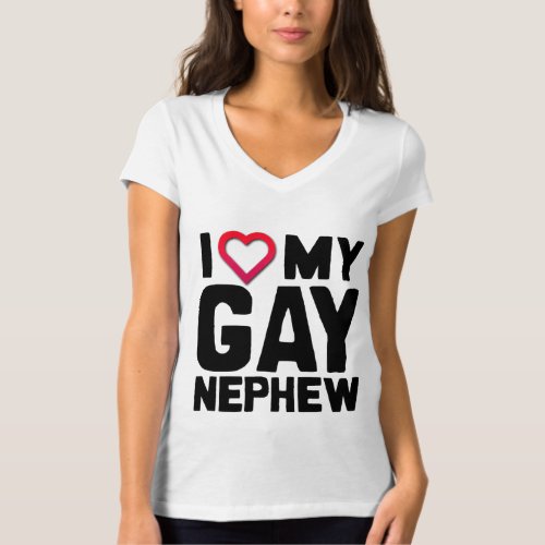 I LOVE MY GAY NEPHEW _png T_Shirt
