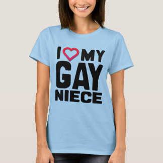 I LOVE MY GAY NIECE - T-Shirt