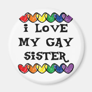 I Love My Gay Sister LGBT Gift Gay Lesbian March Magnet