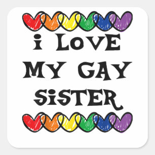 I Love My Gay Sister LGBT Gift Gay Lesbian March Square Sticker
