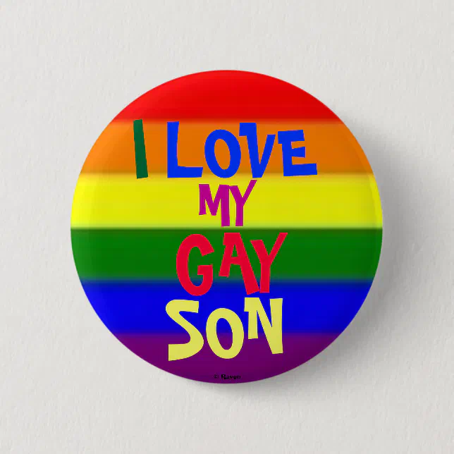 I Love My Gay Son Button Zazzle I Love My Gay Son Button Zazzle