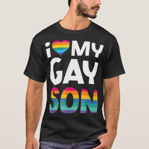 I Love My Gay Son  Gay Pride Gift LGBT Lesbian T_Shirt