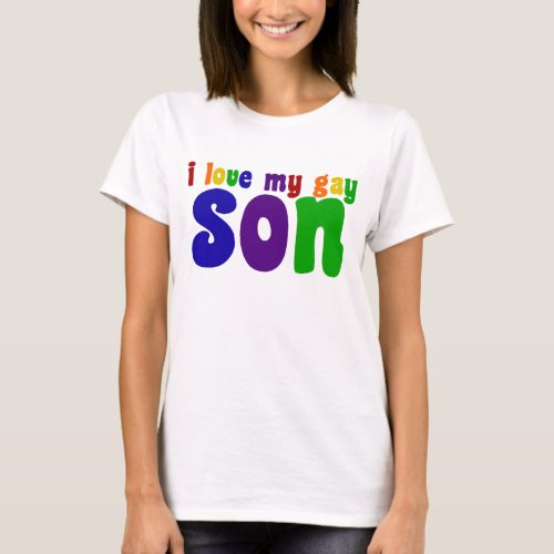I Love My Gay Son LGBTQ Mom T_Shirt