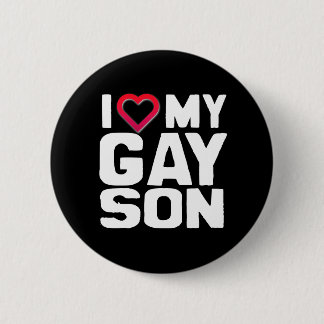 I Love my Gay Son Pinback Button