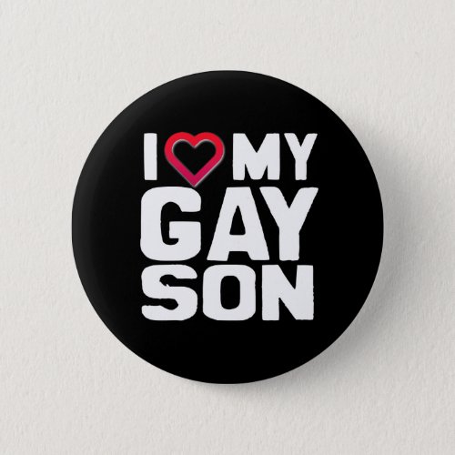 I Love my Gay Son Pinback Button