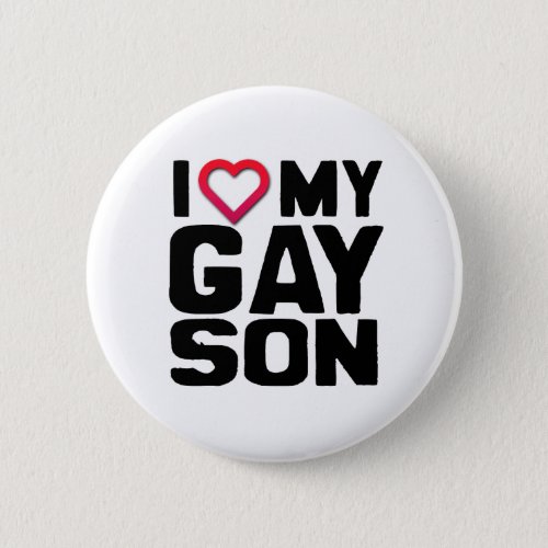 I Love my Gay Son Pinback Button