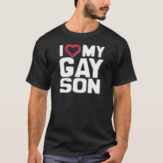 I LOVE MY GAY SON - -.png T-Shirt