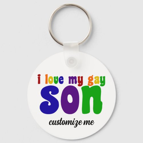 I Love My Gay Son Proud LGBTQ Mom Pride Custom Keychain