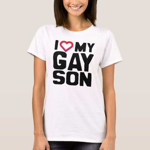 I Love my Gay Son T_Shirt