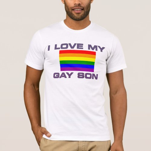I Love My Gay Son _ T Shirt