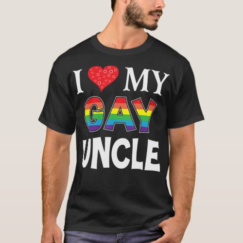 I Love My Gay Uncle LGBT Lesbian Rainbow T_Shirt