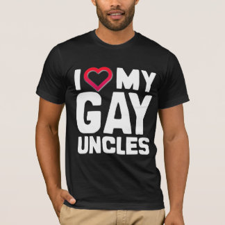 I LOVE MY GAY UNCLES T-Shirt