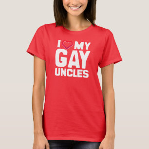 I LOVE MY GAY UNCLES T-Shirt