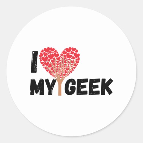 I love my geek holy heck i love my geek classic round sticker
