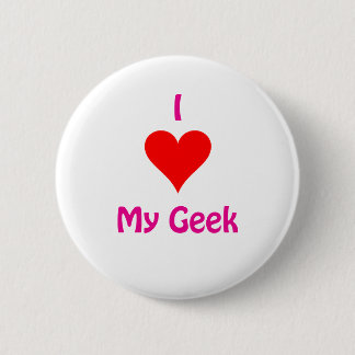 I love my Geek Pinback Button