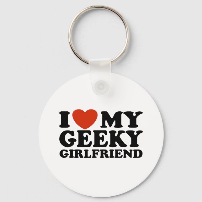 I Love My Geeky Girlfriend Keychain (Front)