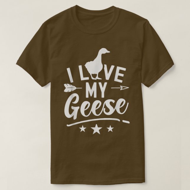 I Love My Geese Owner Goose Animal Lover  T-Shirt (Design Front)