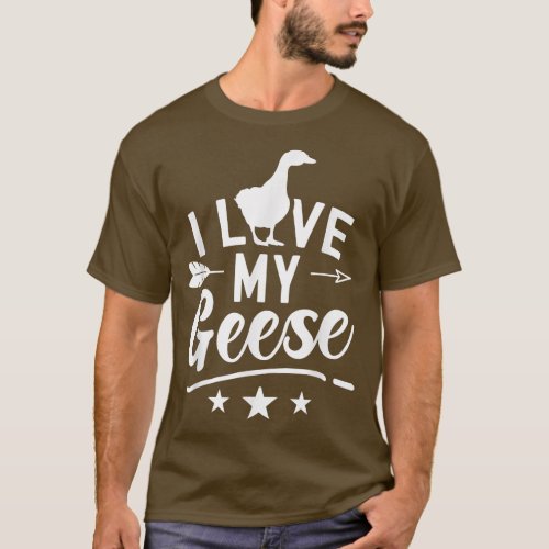 I Love My Geese Owner Goose Animal Lover  T_Shirt