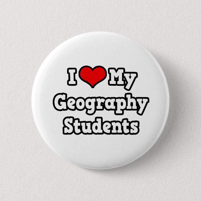 I Love My Geography Students Pinback Button (Front)