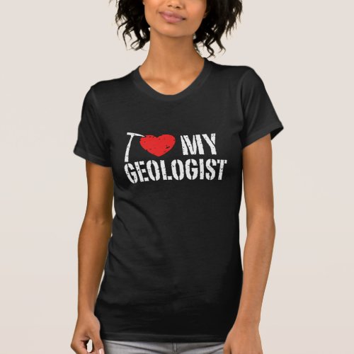 I Love My Geologist T_Shirt