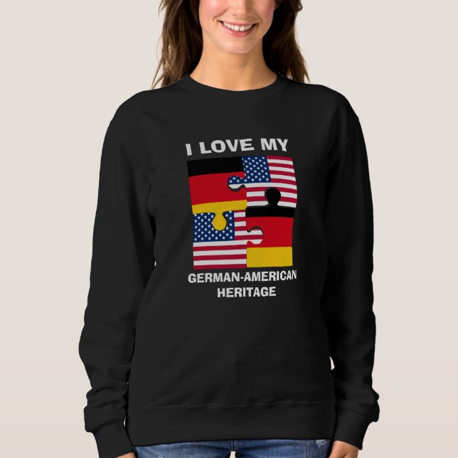 I Love My German American Heritage Sweatshirt (Front)