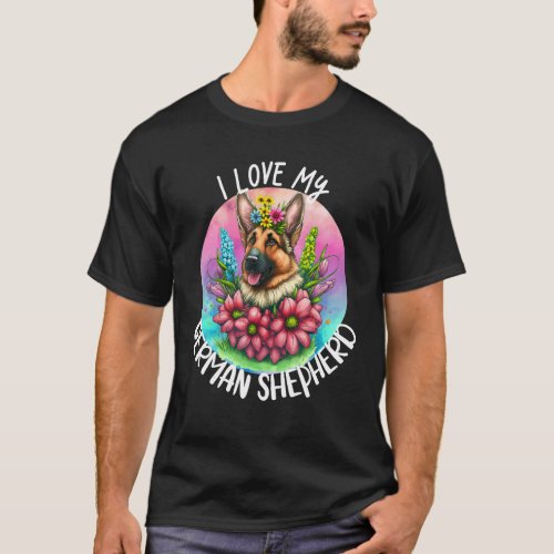 I Love My German Shepherd Dog Mom Flowers Puppy Fl T_Shirt