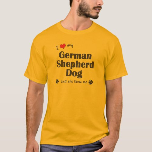 I Love My German Shepherd Female Dog T_Shirt