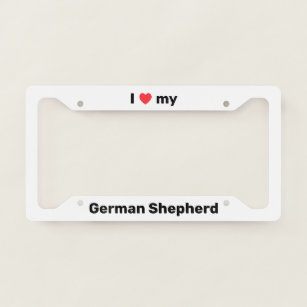 I Love My German Shepherd White Custom License Plate Frame