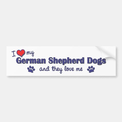 I Love My German Shepherds Multiple Dogs Bumper Sticker