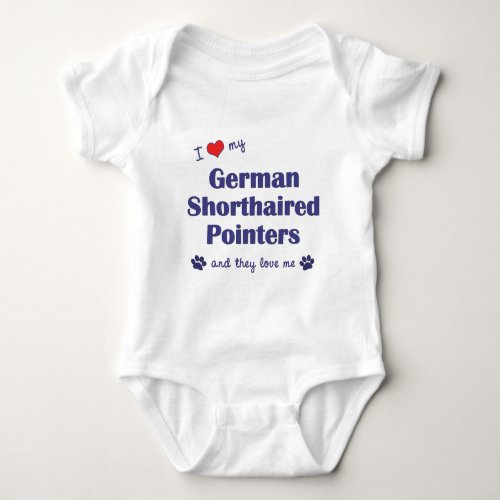 I Love My German Shorthaired Pointers Multi Dogs Baby Bodysuit