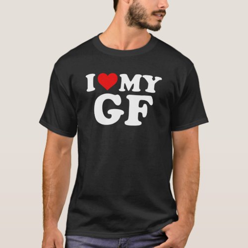 I Love My GF Girlfriend _ Red Heart T_Shirt