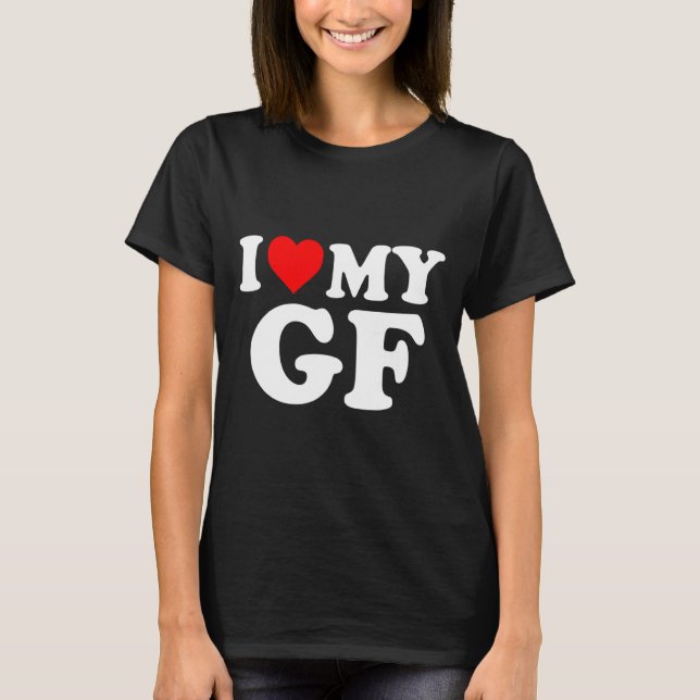 I Love My Gf Girlfriend Red Heart Valentines Day G T-Shirt (Front)