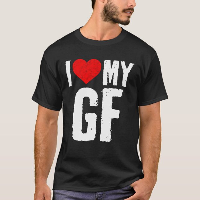 I Love My GF  I Heart My Girlfriend  GF T-Shirt (Front)