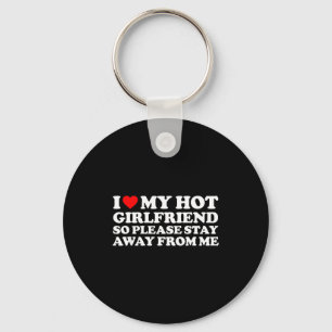 I Love My Gf Shirt I Love My Hot Girlfriend So Sta Keychain