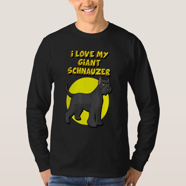 I Love My Giant Schnauzer Cropped Ears T-Shirt (Front)