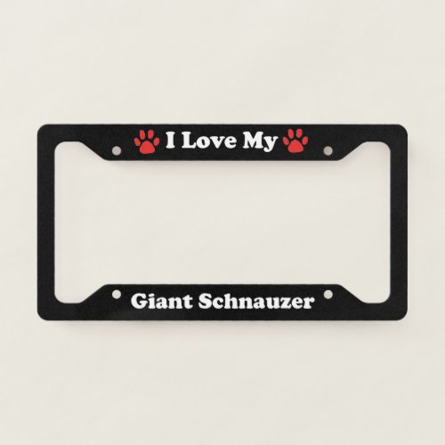 I Love My Giant Schnauzer Dog License Plate Frame