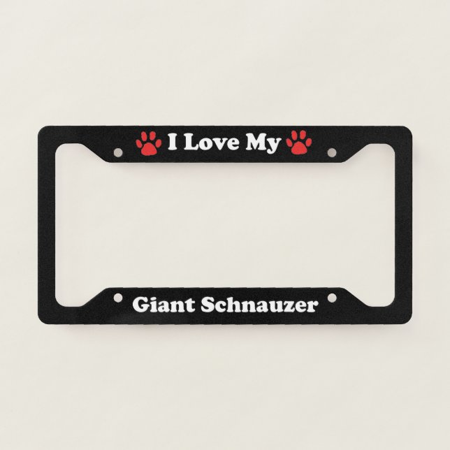I Love My Giant Schnauzer Dog License Plate Frame (Front)