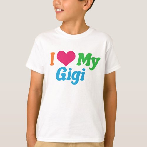 I Love My Gigi Kids T_Shirt