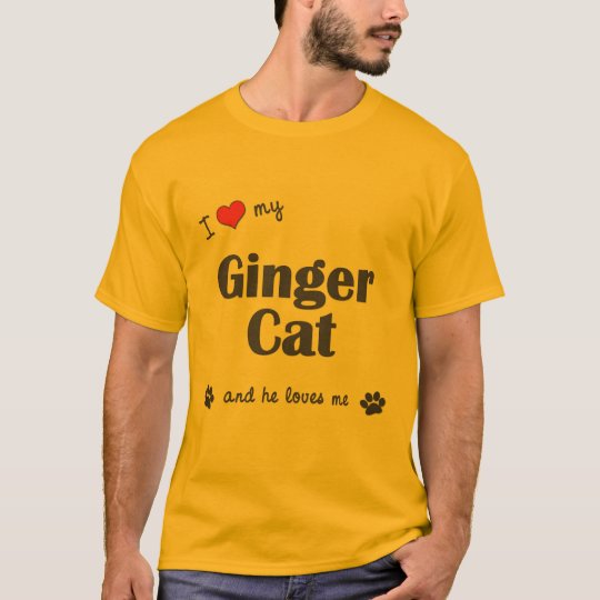 I Love My Ginger Cat Male Cat T Shirt