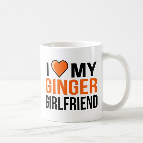 I Love My Ginger Girlfriend Coffee Mug