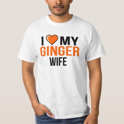 I Love My Ginger Wife T_Shirt