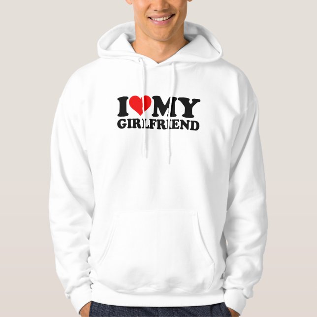 I Love My Girlfriend 1WH1 Hoodie (Front)
