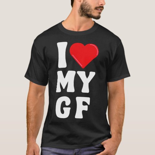 I Love My Girlfriend 2 T_Shirt