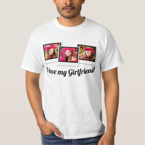 I Love my Girlfriend 3_Photo Montage Collage T_Shirt