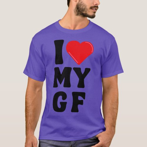 I Love My Girlfriend 8 T_Shirt