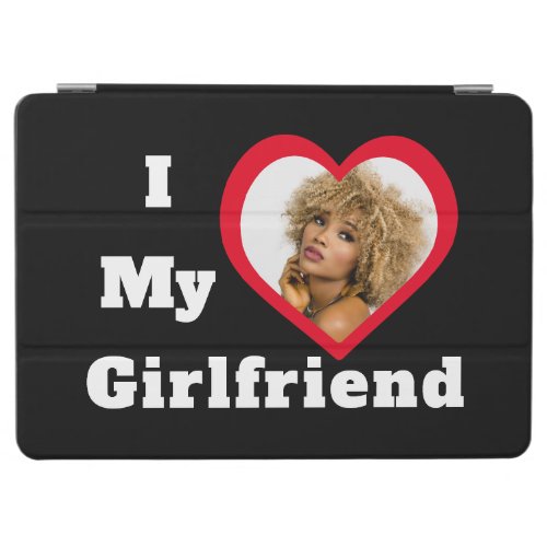 I Love My Girlfriend Bae Personalized Custom Photo iPad Air Cover