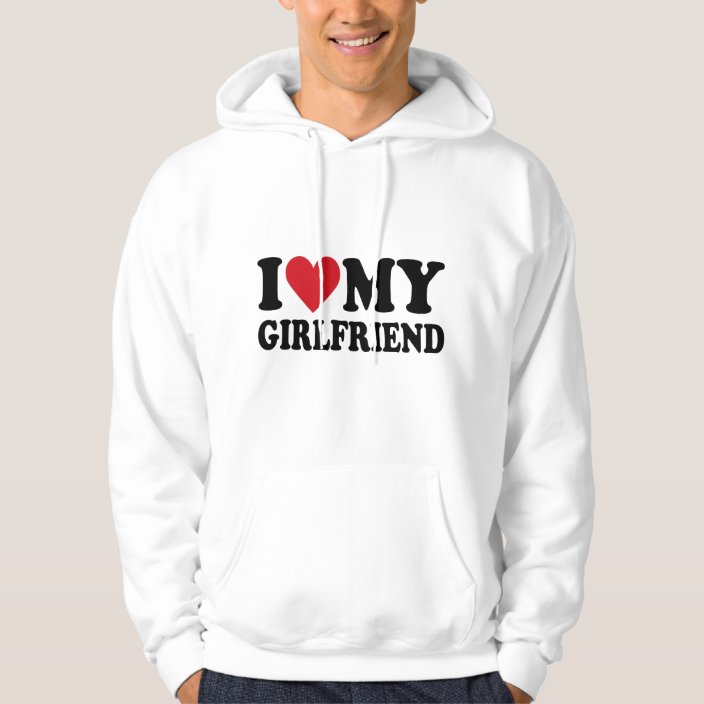 I Love My Girlfriend Basic Hooded Men's Sweatshirt | Zazzle.com