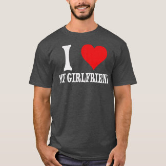I Love My Girlfriend Big Red Heart Relationship  T-Shirt