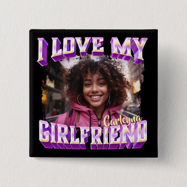 I Love My Girlfriend Bootleg Rapper Photo Button (Front)